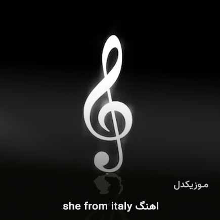 دانلود اهنگ she from italy Tik Tok Remix